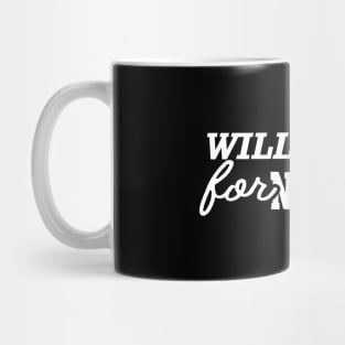 Will work for nachos Mug